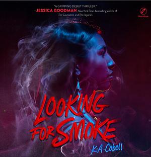 Looking for Smoke by K.A. Cobell