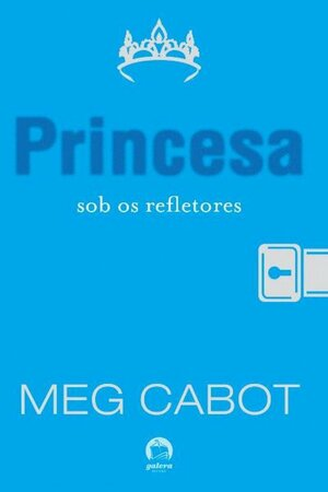 A Princesa Sob os Refletores by Meg Cabot
