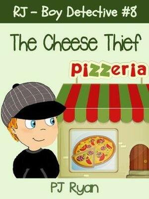 The Cheese Thief by P.J. Ryan
