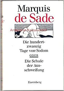 Die 120 Tage von Sodom oder die Schule der Ausschweifung by Marquis de Sade