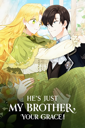 He's Just My Brother, Your Grace! Season 1 by yeoroeun, Joy