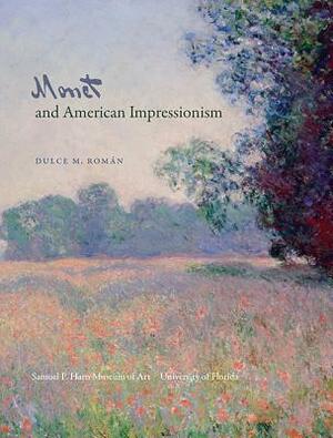 Monet and American Impressionism by Dulce Maria Roman