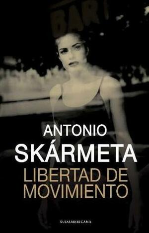 Libertad de movimiento by Antonio Skármeta