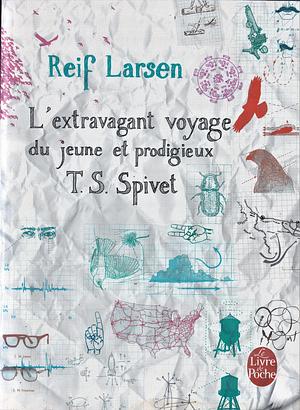 L'extravagant voyage du jeune et prodigieux T. S. Spivet by Reif Larsen