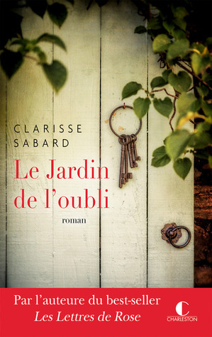 Le jardin de l'oubli by Clarisse Sabard