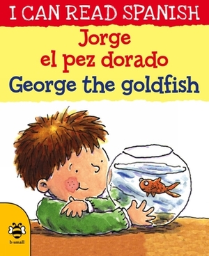 Jorge El Pez Dorado / George the Goldfish by Lone Morton