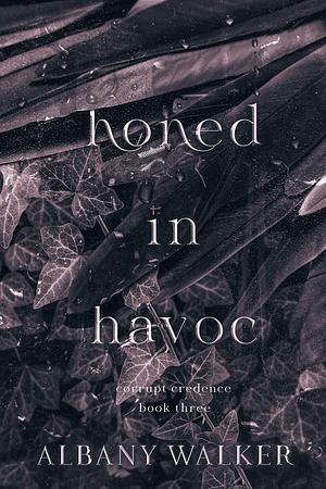 Honed in Havoc by Albany Walker