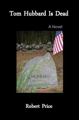 Tom Hubbard Is Dead by Robert Price