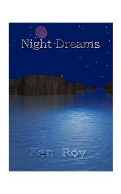 Night Dreams by Ken Roy