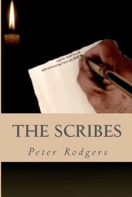 The Scribes: A Novel About the Early Church by Peter Rodgers