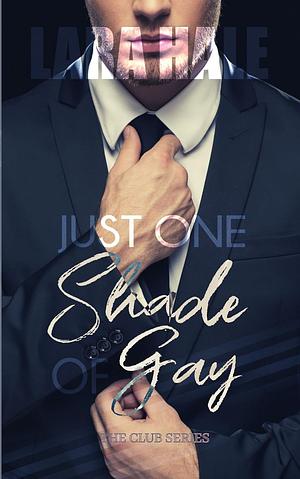 Just One Shade of Gay by Lara Hale