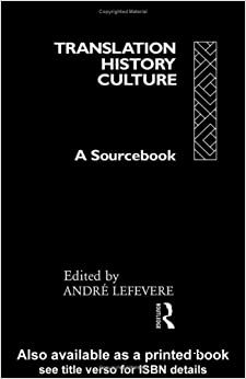 Translation/History/Culture: A Sourcebook by André Lefevere