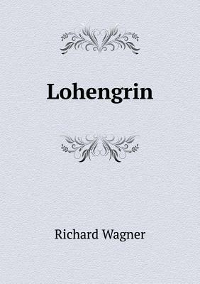 Lohengrin by Richard Wagner