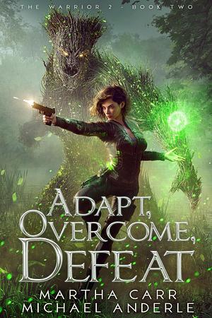 Adapt, Overcome, Defeat by Martha Carr, Michael Anderle