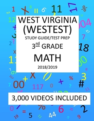 3rd Grade WEST VIRGINIA WESTEST TEST, 2019 MATH, Test Prep: : 3rd Grade WEST VIRGINIA EDUCATIONAL STANDARDS TEST 2019 MATH Test Prep/Study Guide by Mark Shannon