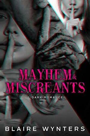 Mayhem & Miscreants by Blaire Wynters