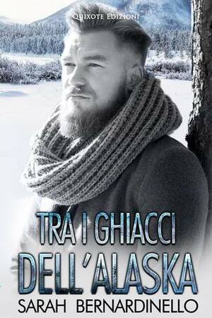 Tra i ghiacci dell'Alaska by Sarah Bernardinello