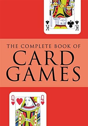 Complete Book of Card Games by Peter Arnold