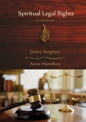 Spiritual Legal Rights: An Introduction by Anne Hamilton, Janice Sergison