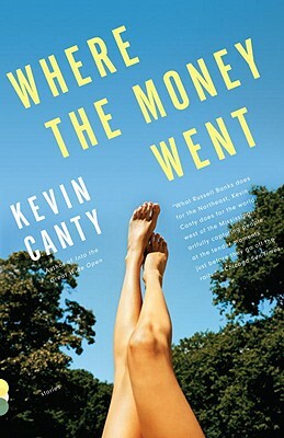Where the Money Went: Stories by Kevin Canty