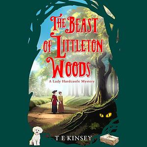 The Beast of Littleton Woods by T.E. Kinsey
