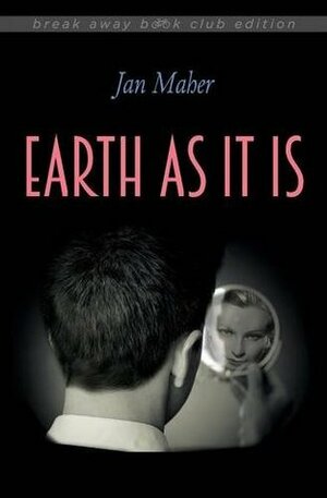 Earth as It Is by Jan Maher
