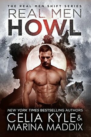 Real Men Howl by Celia Kyle, Marina Maddix