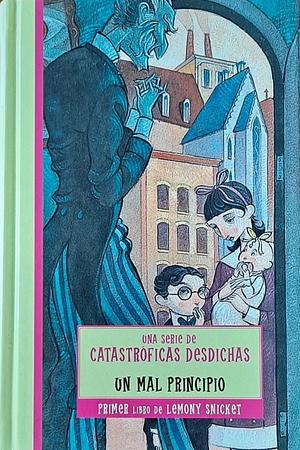 Un mal principio by Lemony Snicket