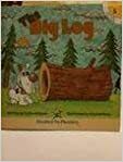 The Big Log (Hooked on Phonics Kindergarten #7b) by Leslie McGuire
