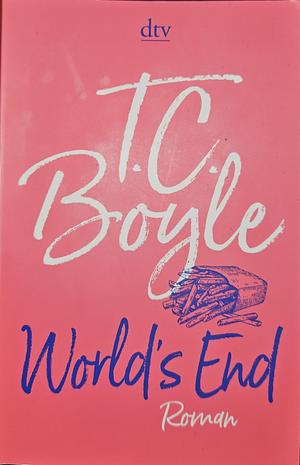 World's end by T.C. Boyle