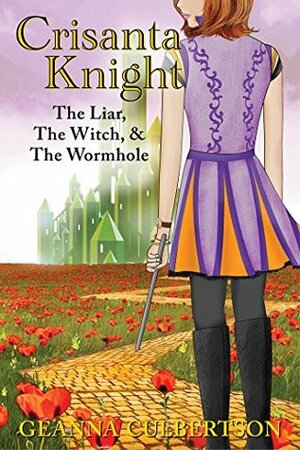 Crisanta Knight: The Liar, The Witch, & The Wormhole by Geanna Culbertson