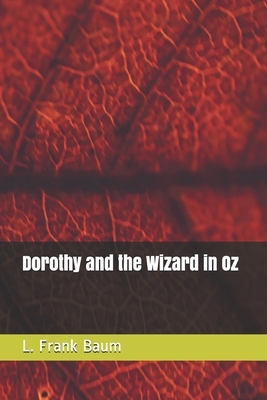 Dorothy and the Wizard in Oz by L. Frank Baum