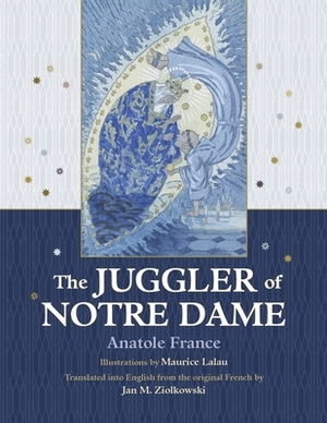 The Juggler of Notre Dame by Anatole France
