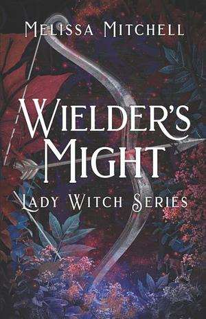 Wielder's Might by Melissa Mitchell