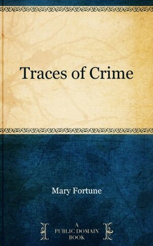 Traces of Crime by Mary Fortune