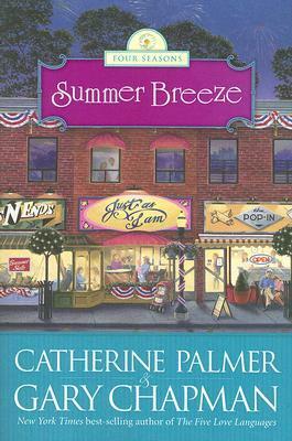 Summer Breeze by Catherine Palmer, Gary Chapman