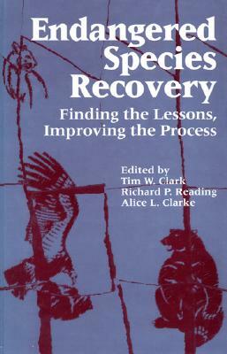 Endangered Species Recovery: Finding the Lessons, Improving the Process by 