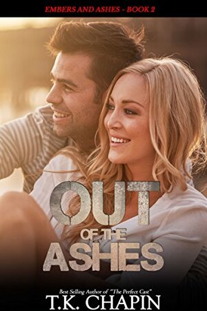 Out of the Ashes by T.K. Chapin