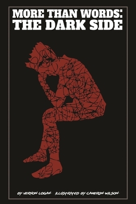 More Than Words: The Dark Side by Vernon Logan