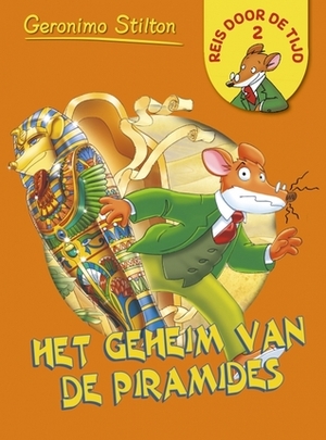 Het geheim van de piramides (Reis door de tijd, #2) by Geronimo Stilton