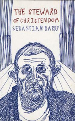 The Steward of Christendom by Sebastian Barry