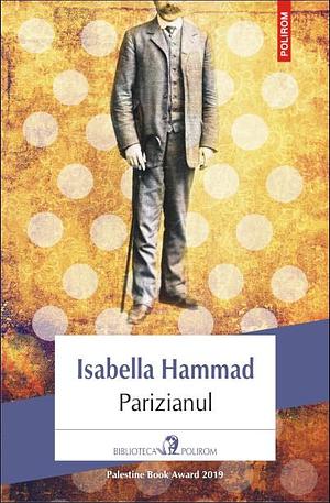 Parizianul by Isabella Hammad, Isabella Hammad, Sînziana Dragoş