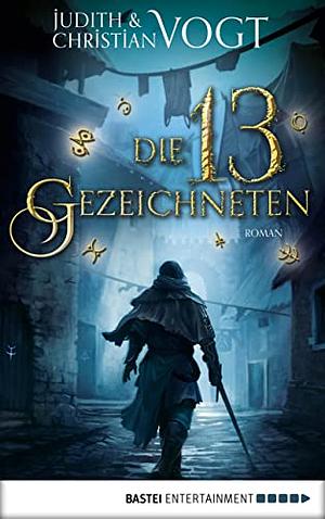 Die 13 Gezeichneten by Christian Vogt, Judith C. Vogt