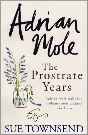 Adrian Mole: The Prostrate Years by Sue Townsend