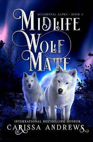 Midlife Wolf Mate by Carissa Andrews
