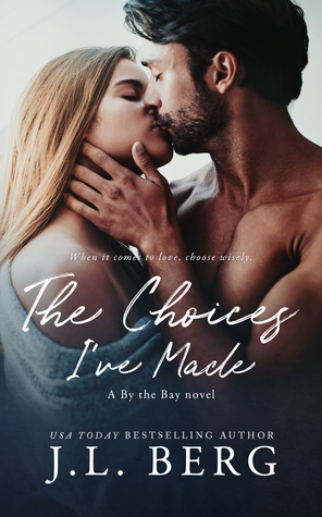The Choices I've Made by J.L. Berg