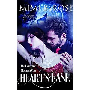 Heart's Ease  by Mimi B. Rose