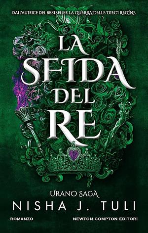 La Sfida del Re by Nisha J. Tuli