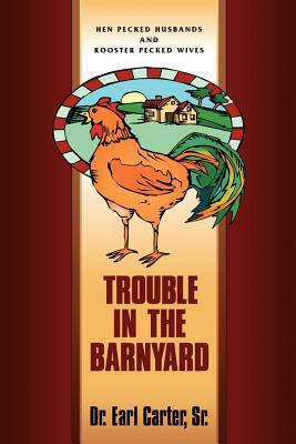 Trouble in the Barnyard by Earl Carter