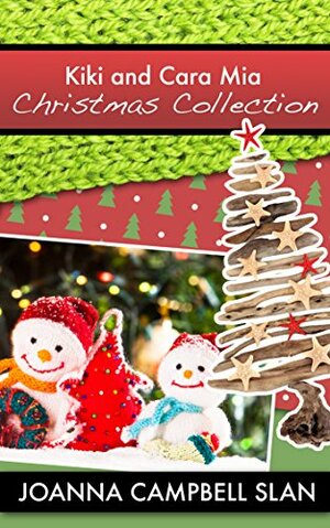 Kiki and Cara Mia Christmas Collection by Joanna Campbell Slan